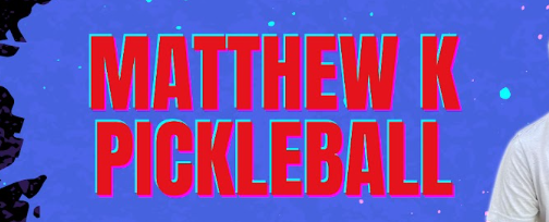 Matthew K Pickleball